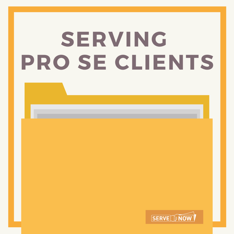 Serving Pro Se Clients