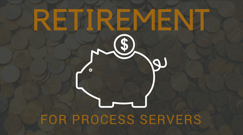 Retirement for Process Servers
