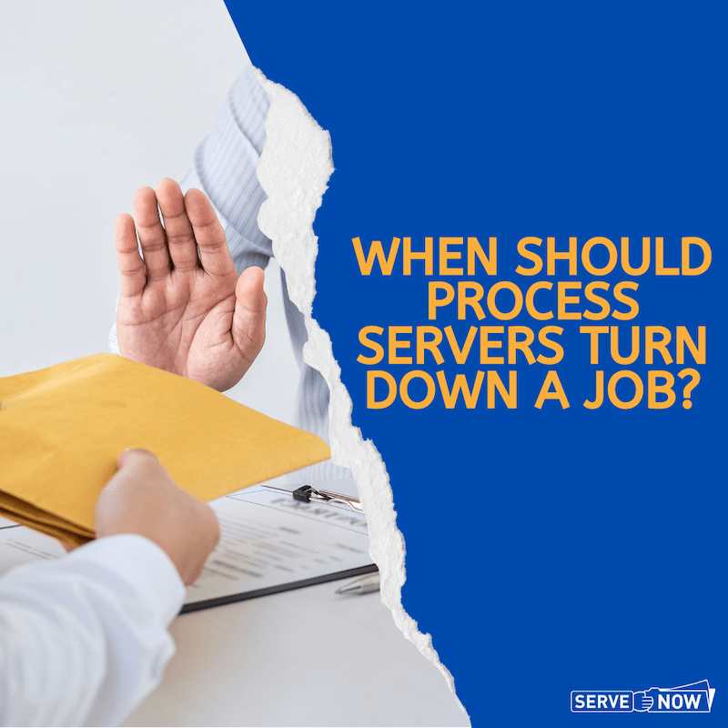 When Should Process Servers Turn Down a Job?